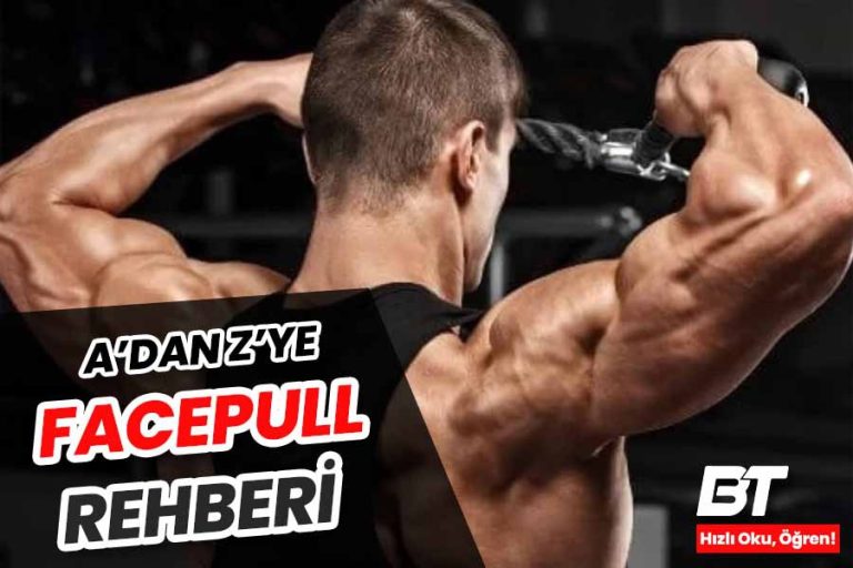 Facepull Nasıl Yapılır? Nereyi Çalıştırır?