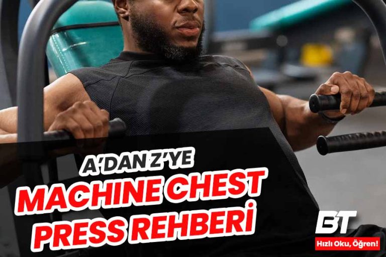 Machine Chest Press Nasıl Yapılır? Nereyi Çalıştırır?