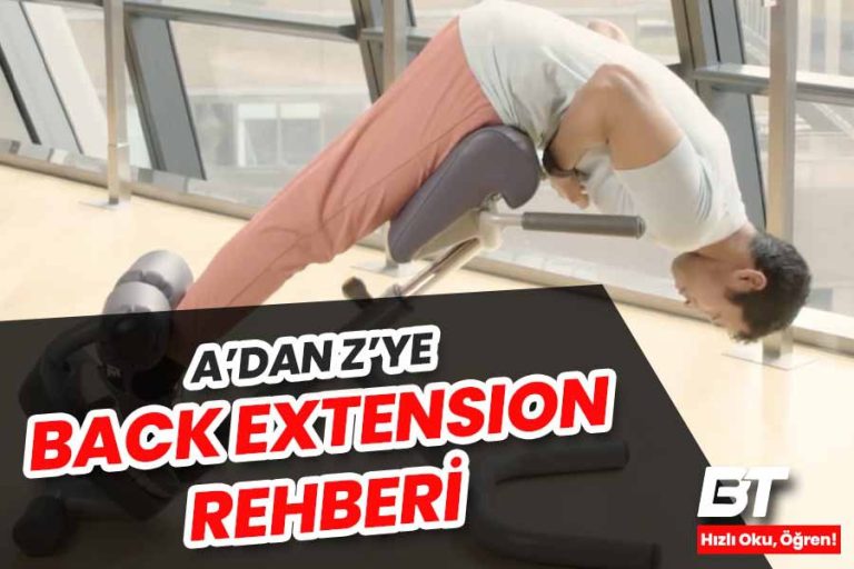 Back Extensıon Nedir? Nereyi Çalıştırır?