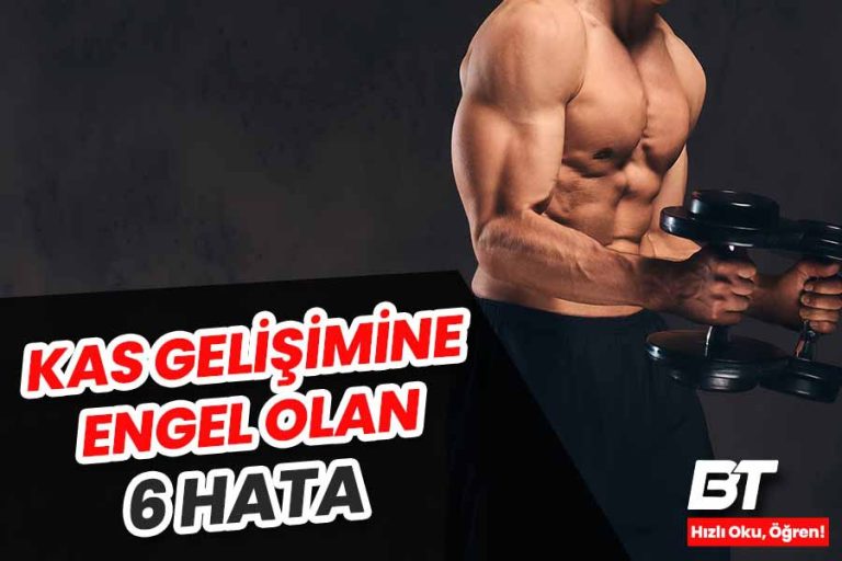 Kas Gelişimine Engel Olan 6 Hata
